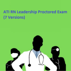 Ati rn leadership proctored exam 2019 version 1