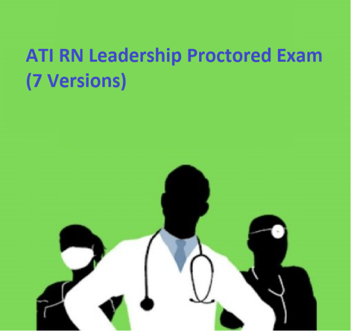 Ati rn leadership proctored exam 2019 version 1